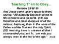Teaching Them to Obey...         Matthew 28:18-20  And Jesus came up and spoke to them, saying,  PowerPoint PPT Presentation