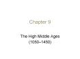 The High Middle Ages PowerPoint PPT Presentation