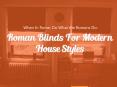When In Rome, Do What the Romans Do: Roman Blinds For Modern House Styles PowerPoint PPT Presentation