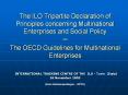 The ILO Tripartite Declaration of Principles concerning Multinational Enterprises and Social Policy and The OECD Guidelines for Multinational Enterprises  INTERNATIONAL TRAINING CENTRE OF THE ILO - Turin (Italy) 26 November 2003 (Fons PowerPoint PPT Presentation