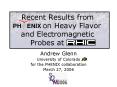 Recent Results from     .     . on Heavy Flavor and Electromagnetic Probes at RHIC PowerPoint PPT Presentation