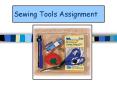 Sewing Tools Assignment PowerPoint PPT Presentation