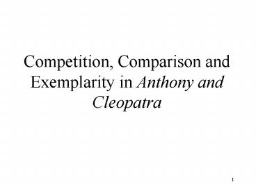 Competition, Comparison and Exemplarity in Anthony and Cleopatra