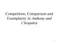 Competition, Comparison and Exemplarity in Anthony and Cleopatra PowerPoint PPT Presentation