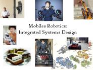 Mobiles Robotics: Integrated Systems Design