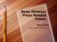 News Release / Press Release Primer PowerPoint PPT Presentation