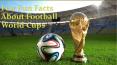 Few Fun Facts About Football World Cups PowerPoint PPT Presentation