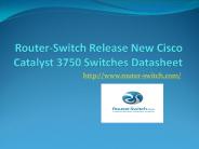 Router-Switch Release New Cisco Catalyst 3750 Switches Datasheet