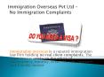 No Immigration Complaint - Immigration Overseas Pvt Ltd PowerPoint PPT Presentation