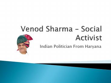 Venod sharma – Social Activist, Indian Politician
