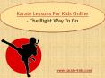 Online Karate Classes - The Right Way To Go PowerPoint PPT Presentation