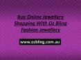 Buy Online Jewellery Shopping With Oz Bling Fashion Jewellery