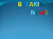 Breaking News headlines are helpful to update yourself