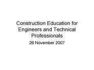 Construction Education for Engineers and Technical Professionals