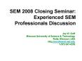 SEM 2008 Closing Seminar: Experienced SEM Professionals Discussion PowerPoint PPT Presentation