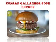 Conrad Gallagher Posh Burger