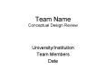 Team Name Conceptual Design Review PowerPoint PPT Presentation