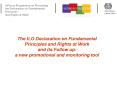 The ILO Declaration on Fundamental Principles and Rights at Work and its Follow up: a new promotional and monitoring tool PowerPoint PPT Presentation