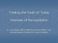 Treating the Youth of Today  PowerPoint PPT Presentation