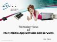 Technology focus  on Multimedia Applications and services PowerPoint PPT Presentation