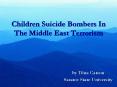 Children Suicide Bombers In The Middle East Terrorism PowerPoint PPT Presentation