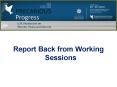 Report Back from Working Sessions PowerPoint PPT Presentation