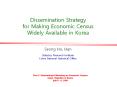 Dissemination Strategy for Making Economic Census Widely Available in Korea PowerPoint PPT Presentation