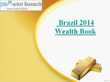 JSB Market Research : Brazil 2014 Wealth Book