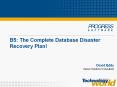 B5: The Complete Database Disaster Recovery Plan! PowerPoint PPT Presentation