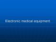 Electronic medical equipment. PowerPoint PPT Presentation