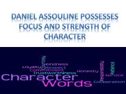 Daniel Assouline Possesses Focus and Strength of Character