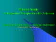 Patient Safety A Regional Perspective In Arizona  AHRQ Patient Safety Indicator Validation Pilot Project November 2006  PowerPoint PPT Presentation