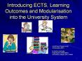 Introducing ECTS, Learning Outcomes and Modularisation into the University System PowerPoint PPT Presentation