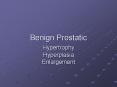 Benign Prostatic Hypertrophy Hyperplasia Enlargement PowerPoint PPT Presentation