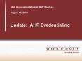 Utah Association Medical Staff Services August 13, 2010  Update: AHP Credentialing PowerPoint PPT Presentation
