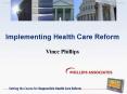 Implementing Health Care Reform  Vince Phillips PowerPoint PPT Presentation