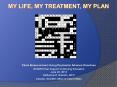 My Life, My Treatment, My Plan PowerPoint PPT Presentation