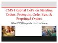 CMS Hospital CoPs on Standing Orders, Protocols, Order Sets, PowerPoint PPT Presentation