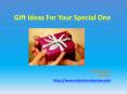 Gift Ideas For Your Special One PowerPoint PPT Presentation