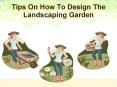 Tips On How To Design The Landscaping Garden PowerPoint PPT Presentation