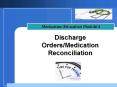 Discharge Orders/Medication Reconciliation PowerPoint PPT Presentation