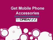Get Mobile Phone Accessories - Dream Wireless