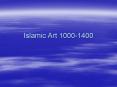 Islamic Art 1000-1400 PowerPoint PPT Presentation