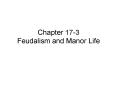 Chapter 17-3 Feudalism and Manor Life PowerPoint PPT Presentation