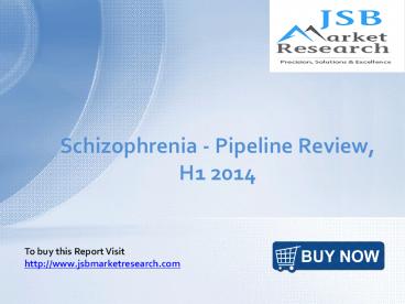 JSB Market Research: Schizophrenia - Pipeline Review, H1 2014