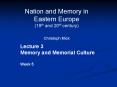Nation and Memory in Eastern Europe (19th and 20th century) Christoph Mick PowerPoint PPT Presentation
