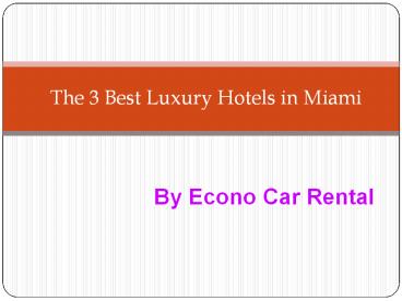 The 3 Best Luxury Hotels in Miami