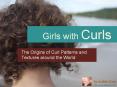 Girls With Curls: The Origins of Curl Patterns and Textures Around the World PowerPoint PPT Presentation