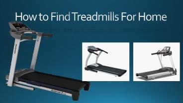 How to Find Treadmills for Home