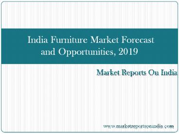 India Furniture Market Forecast and Opportunities, 2019